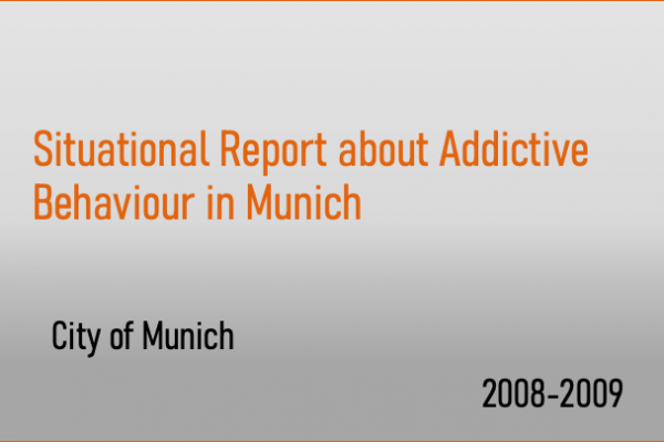 Situational Report about Addictive Behaviour in Munich