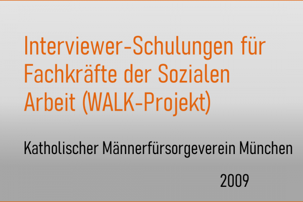 Interviewer-Schulungen von Fachkräften der Sozialarbeit des Katholischen Männerfürsorgevereins München (WALK-Projekt)