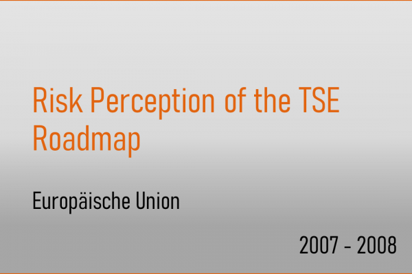 Risk Perception of the TSE Roadmap – A Comparative Study of the Risk Perceptions of Stakeholders in Europe