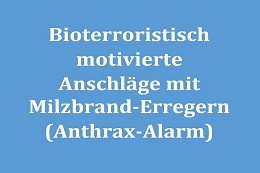 Analyse der Einsätze bei Verdacht auf bioterroristisch motivierte Anschläge mit Milzbrand-Erregern (Anthrax-Alarm)