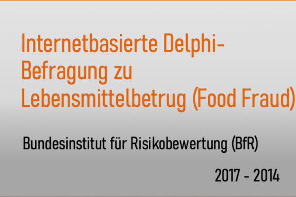 Internetbasierte Delphi-Befragung zur Thematik ‚Lebensmittelbetrug (Food Fraud)‘