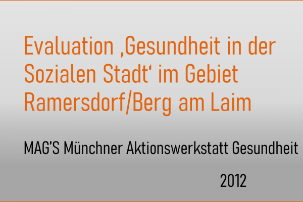 Evaluation des Projekts „Gesundheit in der Sozialen Stadt“ im Gebiet Ramersdorf/Berg am Laim